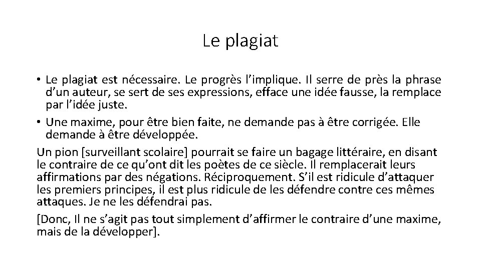 Le plagiat • Le plagiat est nécessaire. Le progrès l’implique. Il serre de près