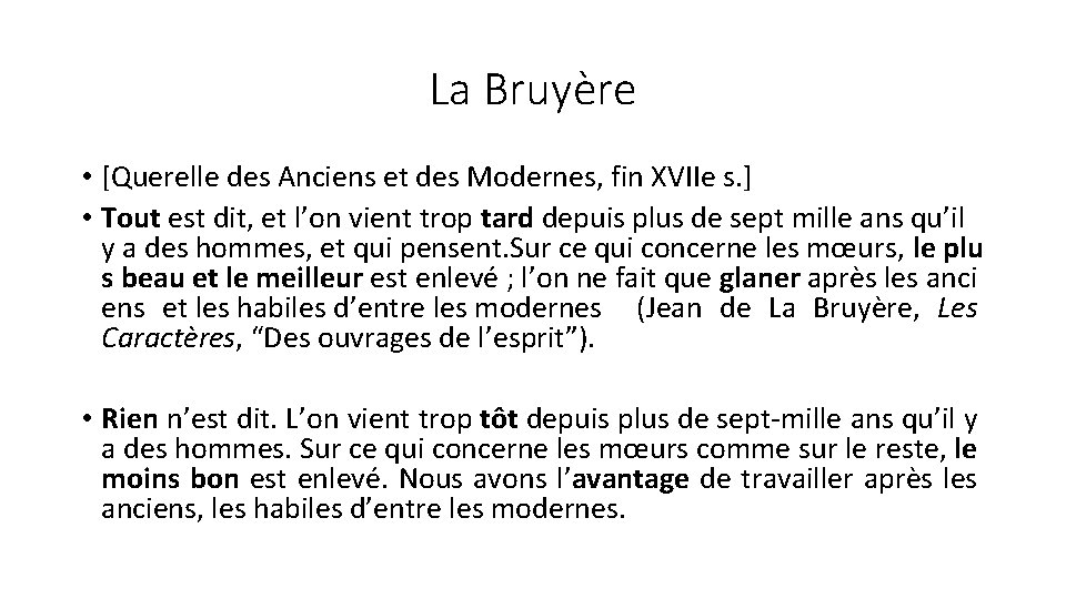 La Bruyère • [Querelle des Anciens et des Modernes, fin XVIIe s. ] •