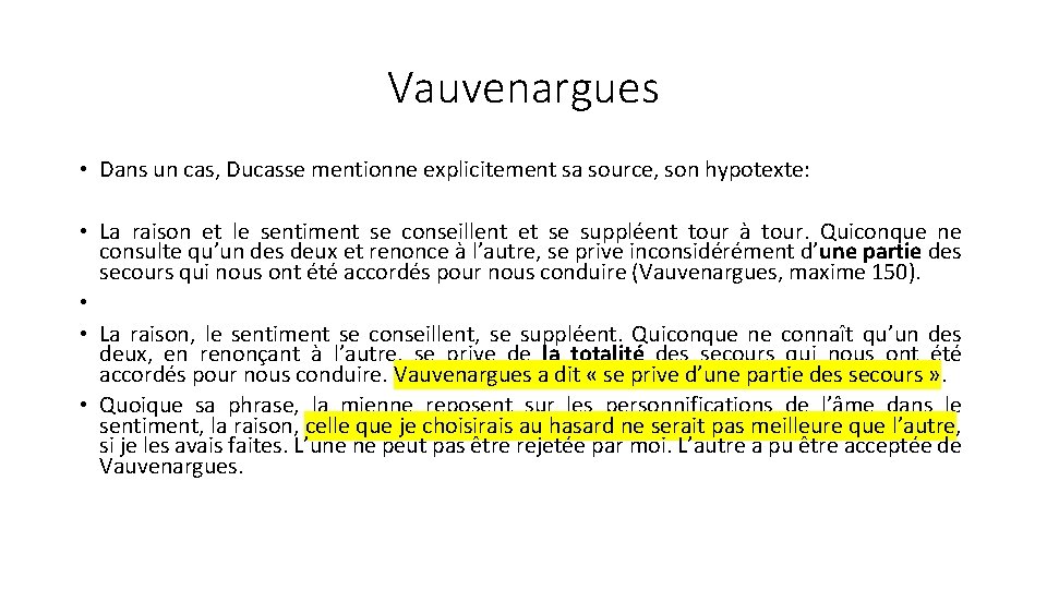 Vauvenargues • Dans un cas, Ducasse mentionne explicitement sa source, son hypotexte: • La