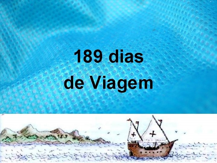 189 dias de Viagem 