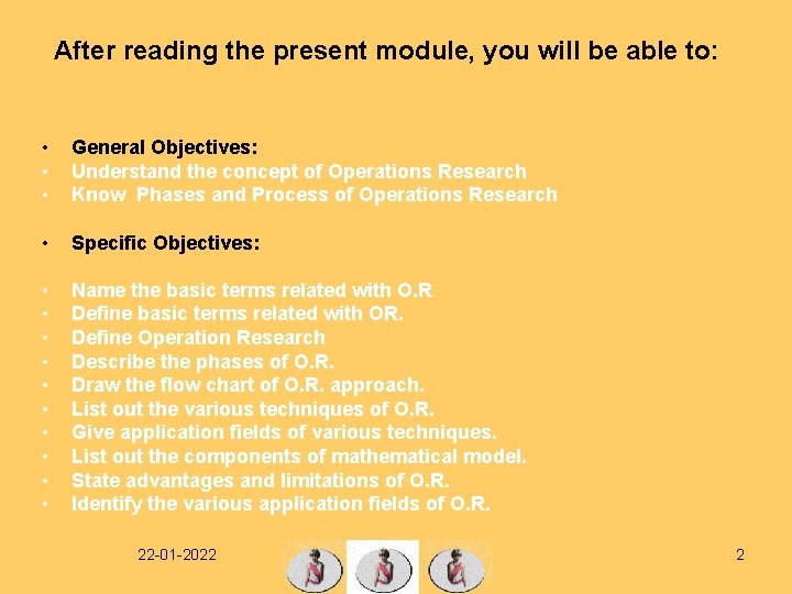 After reading the present module, you will be able to: • • • General