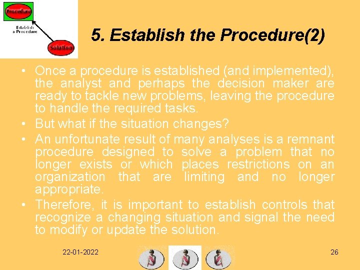 5. Establish the Procedure(2) • Once a procedure is established (and implemented), the analyst