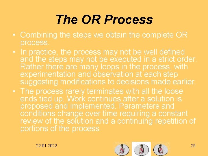 The OR Process • Combining the steps we obtain the complete OR process. •
