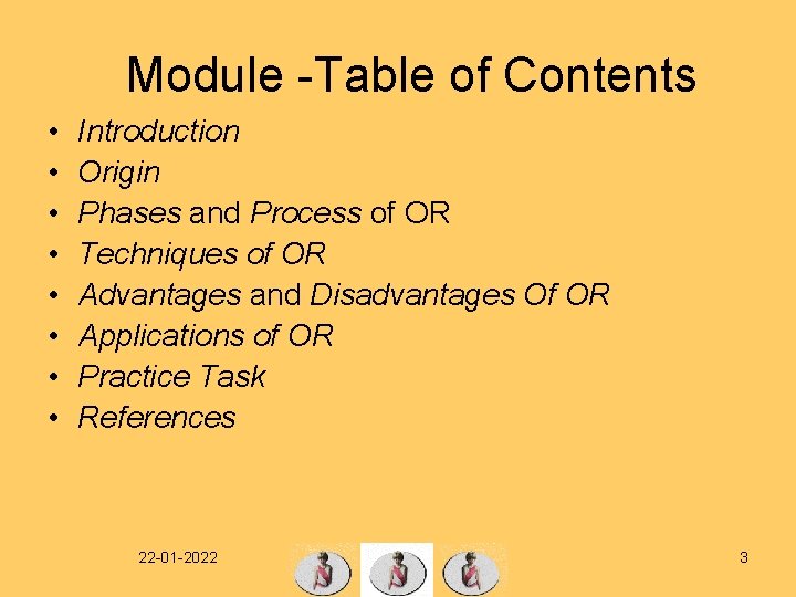 Module -Table of Contents • • Introduction Origin Phases and Process of OR Techniques