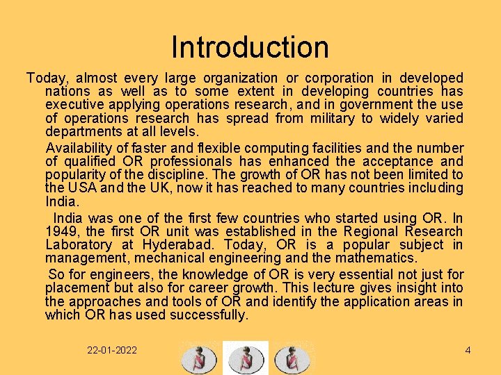 Introduction Today, almost every large organization or corporation in developed nations as well as