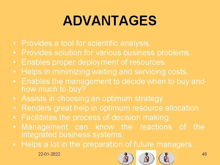 ADVANTAGES • • • Provides a tool for scientific analysis. Provides solution for various
