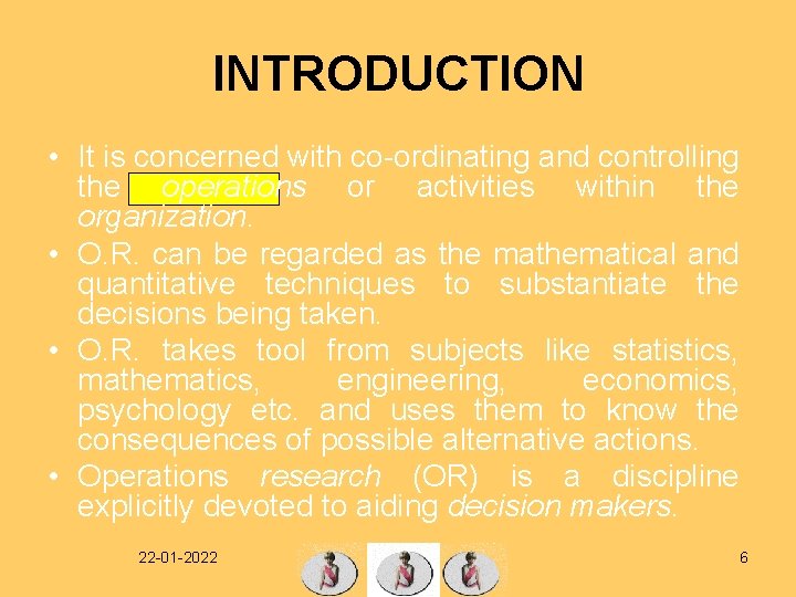 INTRODUCTION • It is concerned with co-ordinating and controlling the operations or activities within