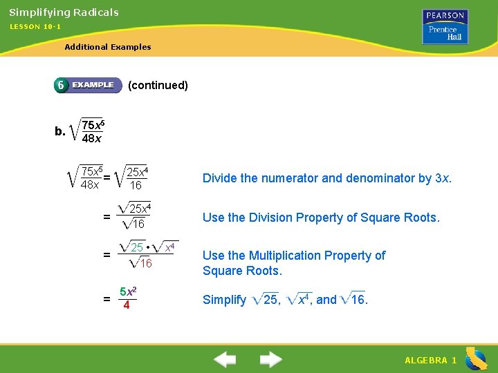 Simplifying Radicals LESSON 10 -1 Additional Examples (continued) b. 75 x 5 48 x