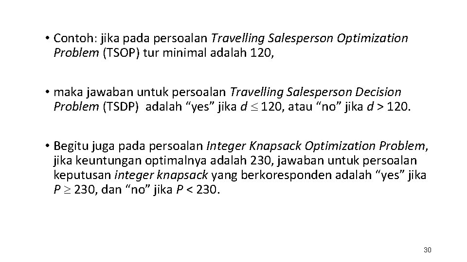  • Contoh: jika pada persoalan Travelling Salesperson Optimization Problem (TSOP) tur minimal adalah