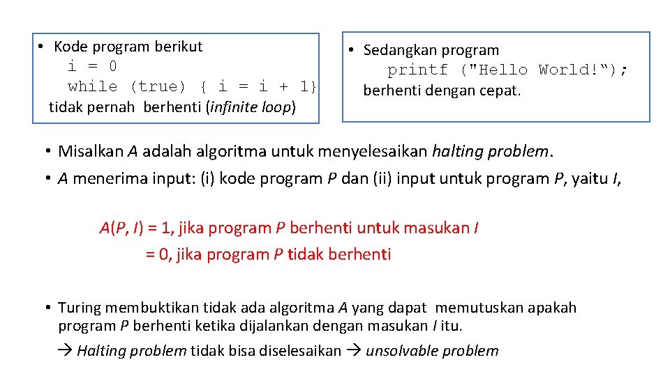  • Kode program berikut i = 0 while (true) { i = i