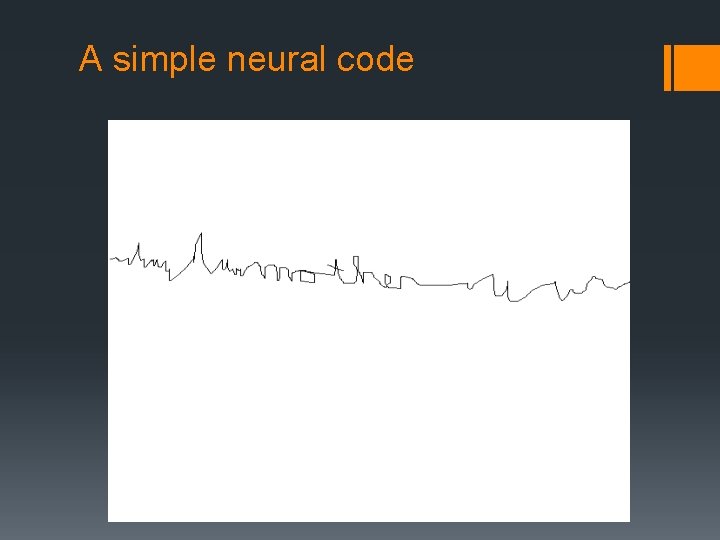 A simple neural code 