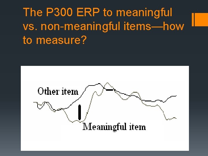 The P 300 ERP to meaningful vs. non-meaningful items—how to measure? 