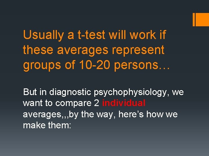 Usually a t-test will work if these averages represent groups of 10 -20 persons…