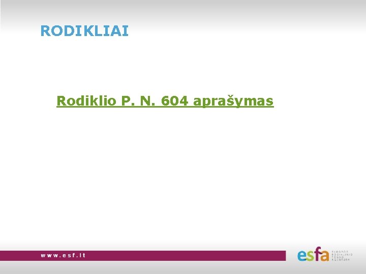 RODIKLIAI Rodiklio P. N. 604 aprašymas 