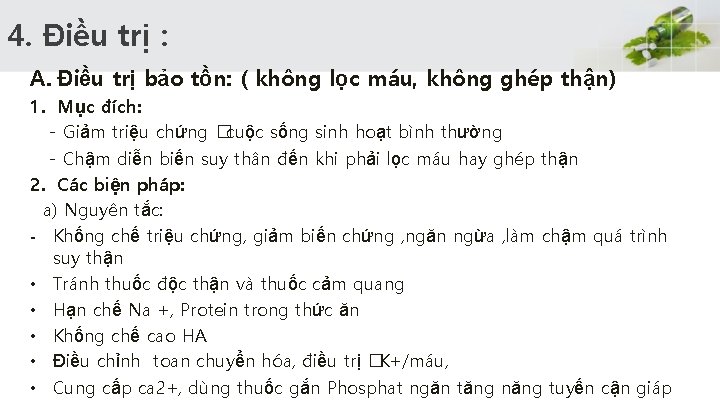 4. Điều trị : A. Điều trị bảo tồn: ( không lọc máu, không