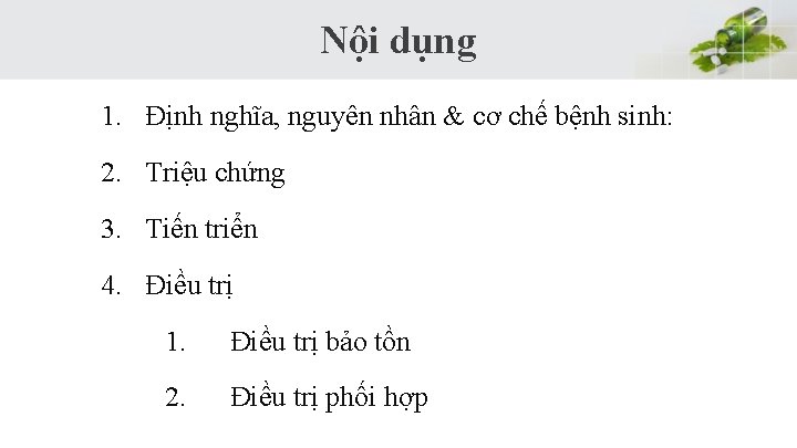 Nội dụng 1. Định nghĩa, nguyên nhân & cơ chế bệnh sinh: 2. Triệu