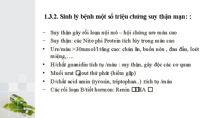 1. 3. 2. Sinh lý bệnh một số triệu chứng suy thận mạn: :