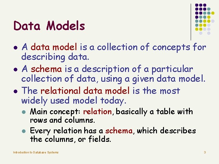 Data Models l l l A data model is a collection of concepts for Data Models l l l A data model is a collection of concepts for