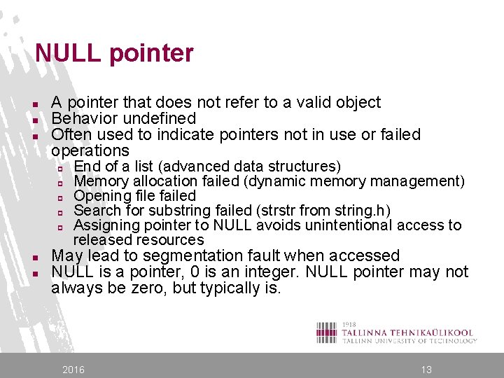 NULL pointer n n n A pointer that does not refer to a valid