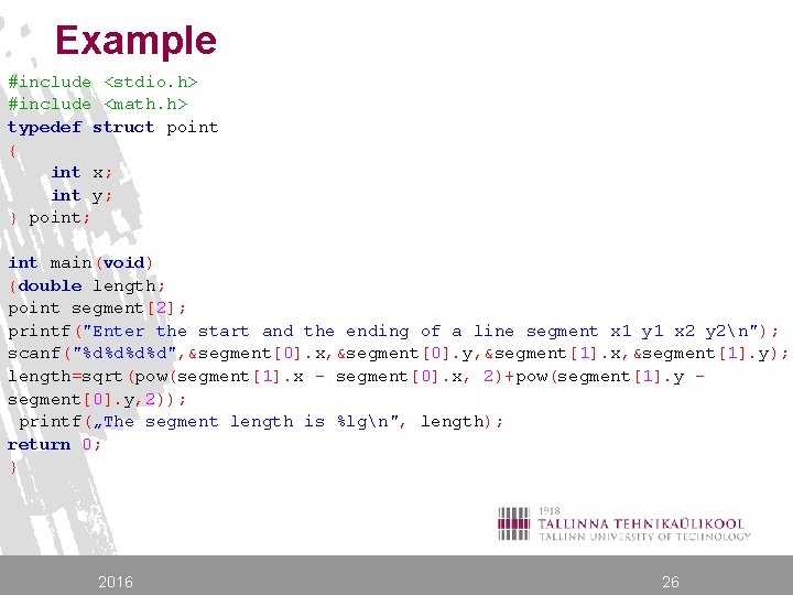 Example #include <stdio. h> #include <math. h> typedef struct point { int x; int