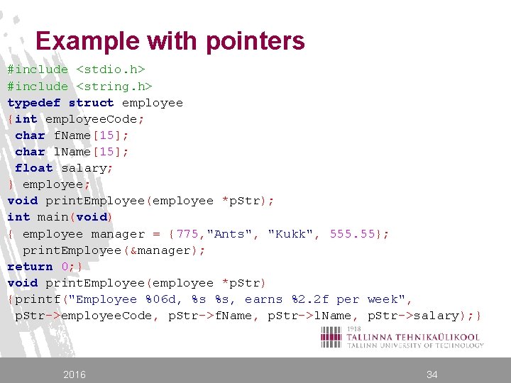 Example with pointers #include <stdio. h> #include <string. h> typedef struct employee {int employee.