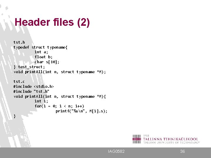 Header files (2) tst. h typedef struct typename{ int a; float b; char s[10];