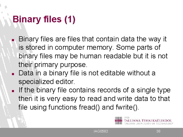 Binary files (1) n n n Binary files are files that contain data the