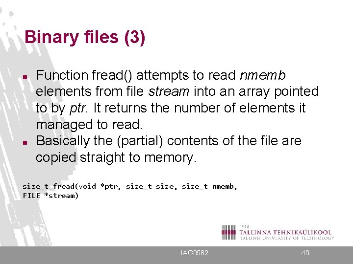 Binary files (3) n n Function fread() attempts to read nmemb elements from file