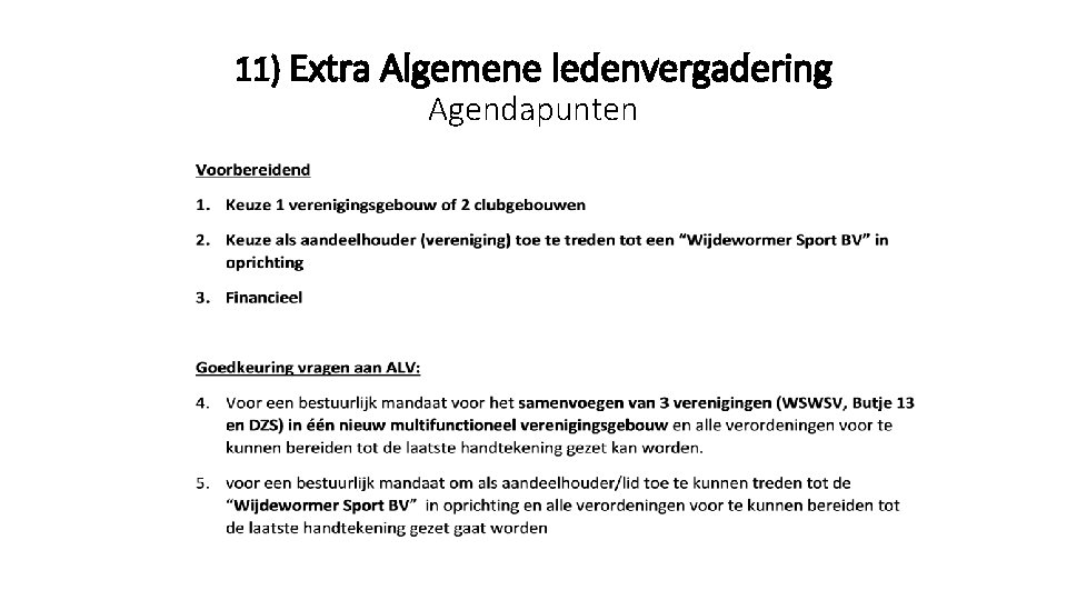 11) Extra Algemene ledenvergadering Agendapunten 