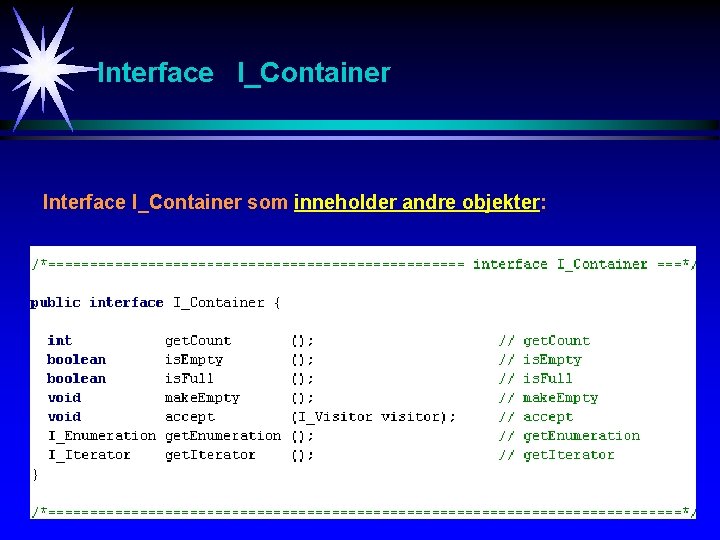 Interface I_Container som inneholder andre objekter: 
