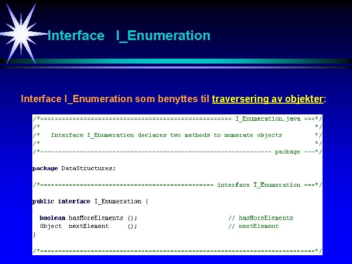 Interface I_Enumeration som benyttes til traversering av objekter: 