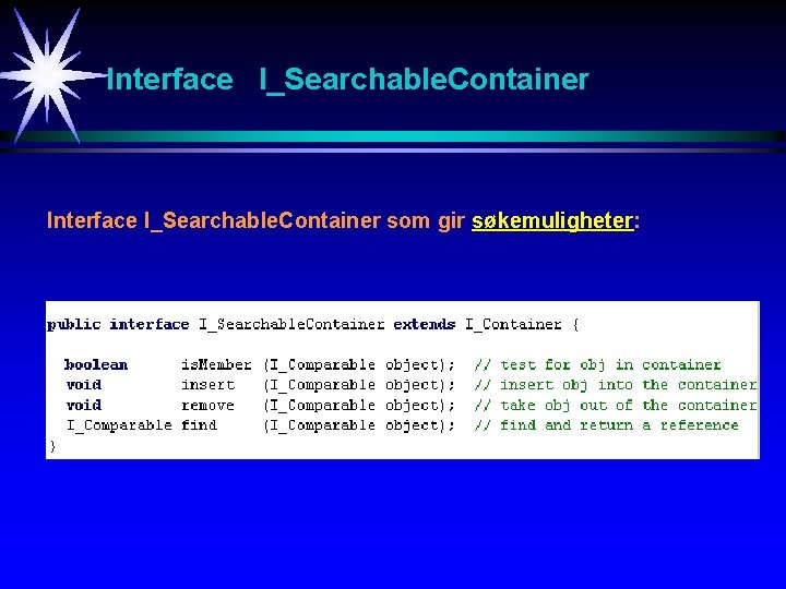 Interface I_Searchable. Container som gir søkemuligheter: 