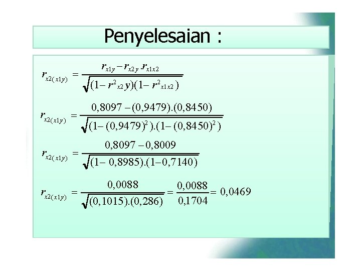 Penyelesaian : rx 2 ( x 1 y ) rx 1 y rx 2