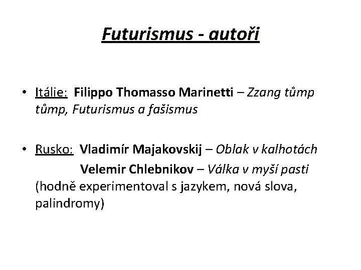 Futurismus - autoři • Itálie: Filippo Thomasso Marinetti – Zzang tůmp, Futurismus a fašismus