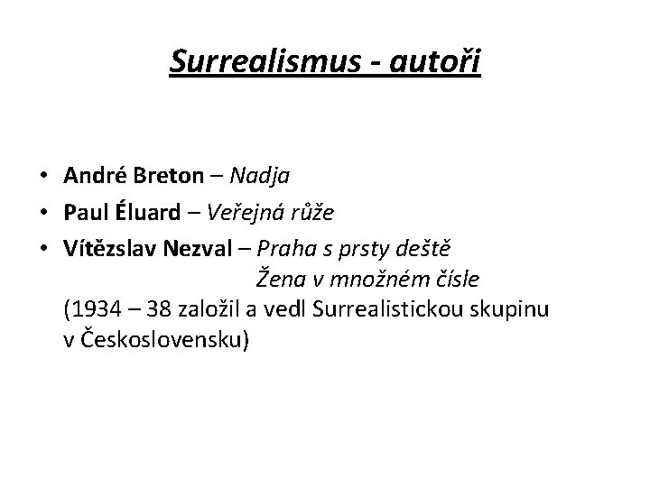 Surrealismus - autoři • André Breton – Nadja • Paul Éluard – Veřejná růže