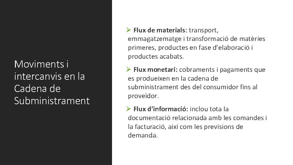 Moviments i intercanvis en la Cadena de Subministrament Ø Flux de materials: transport, emmagatzematge