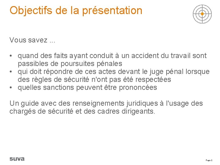 Objectifs de la présentation Vous savez. . . • quand des faits ayant conduit