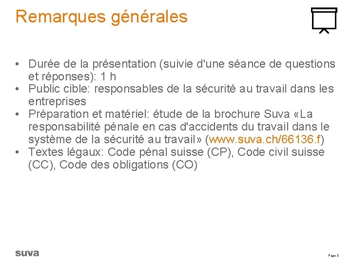 Remarques générales • Durée de la présentation (suivie d'une séance de questions et réponses):