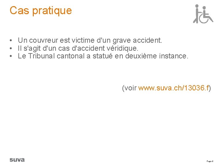 Cas pratique • Un couvreur est victime d'un grave accident. • Il s'agit d'un