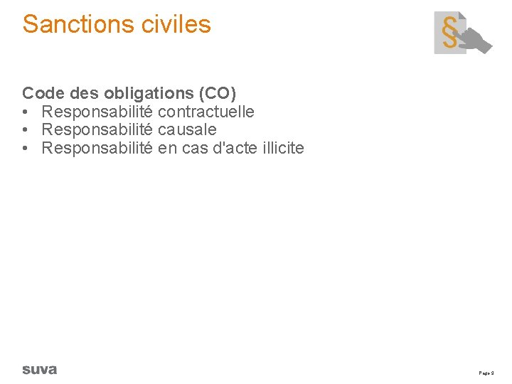 Sanctions civiles Code des obligations (CO) • Responsabilité contractuelle • Responsabilité causale • Responsabilité