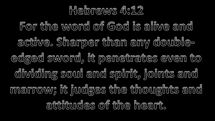 Hebrews 4: 12 Hebrews word of God is For the 4: 12 word. For