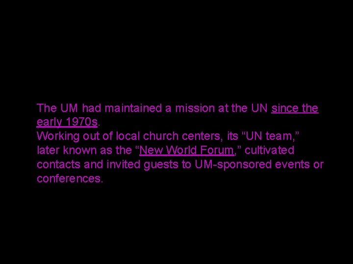 The UM had maintained a mission at the UN since the early 1970 s.