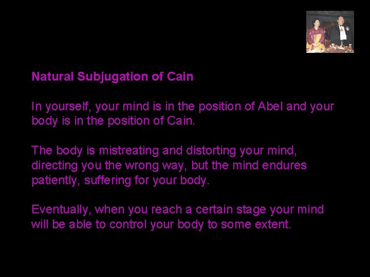 Natural Subjugation of Cain In yourself, your mind is in the position of Abel