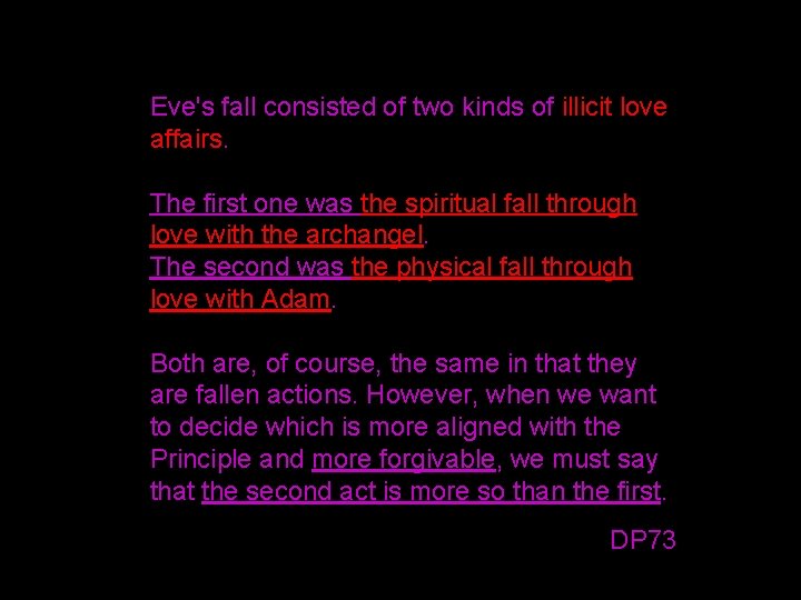 Eve's fall consisted of two kinds of illicit love affairs. The first one was