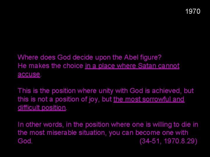 1970 Where does God decide upon the Abel figure? He makes the choice in