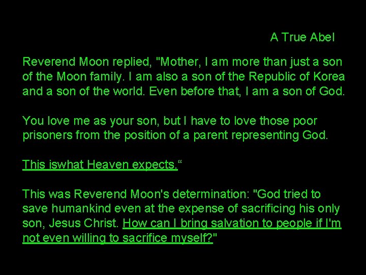 A True Abel Reverend Moon replied, "Mother, I am more than just a son