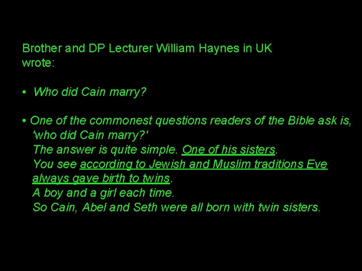 Brother and DP Lecturer William Haynes in UK wrote: • Who did Cain marry?