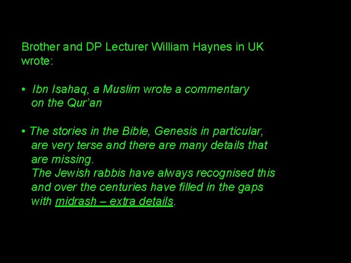 Brother and DP Lecturer William Haynes in UK wrote: • Ibn Isahaq, a Muslim