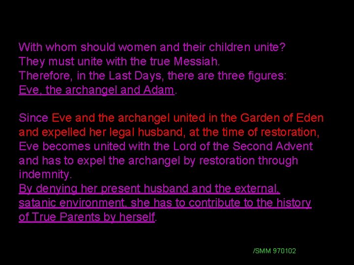 With whom should women and their children unite? They must unite with the true