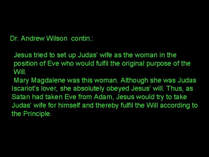 Dr. Andrew Wilson contin. : Jesus tried to set up Judas’ wife as the